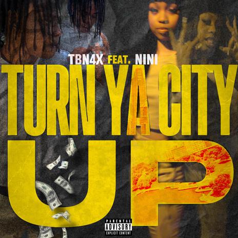 Turn Ya City Up ft. Nini | Boomplay Music