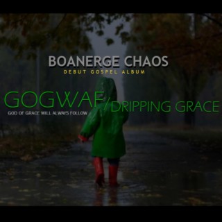 GOGWAF (Dropping Grace)