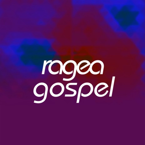 Ragea Gospel | Boomplay Music