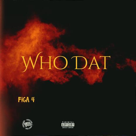 Who Dat | Boomplay Music