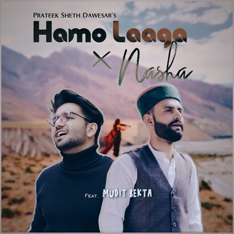 Hamo Laaga X Nasha ft. Mudit Bekta | Boomplay Music