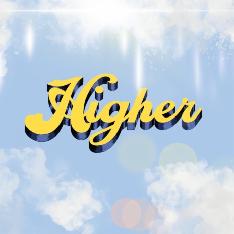 Higher ft. José Kelly & Yourboywonder | Boomplay Music