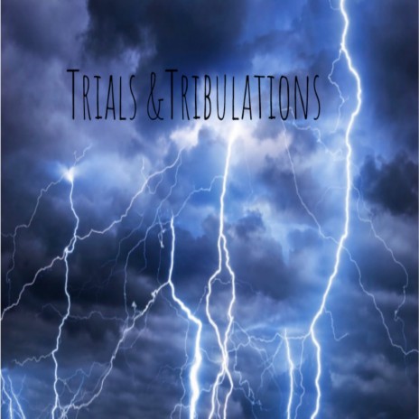 Trials and Tribulations | Boomplay Music