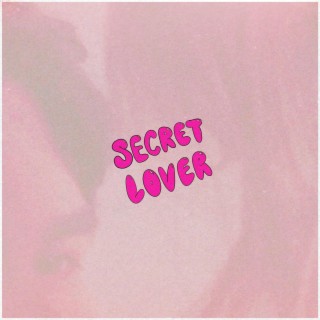 Secret Lover lyrics | Boomplay Music