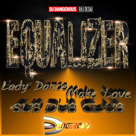 Equalizer (Lady Dance Make Love Sub Dub Club) | Boomplay Music