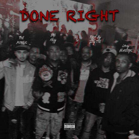 Done Right ft. Trillmarcus & D1b ahjy | Boomplay Music