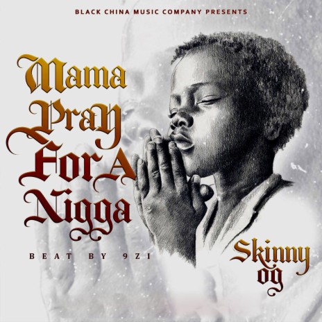 MAMA PRAY FOR A NIGGA | Boomplay Music