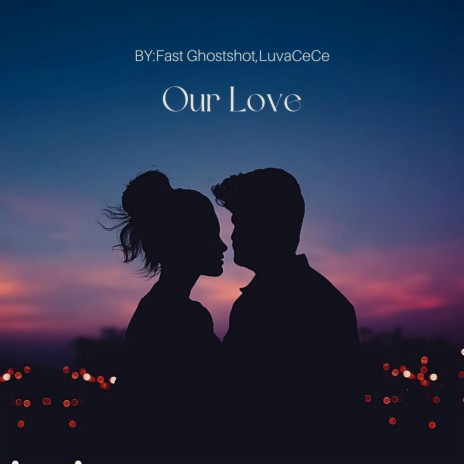Our Love ft. LuvaCeCe | Boomplay Music