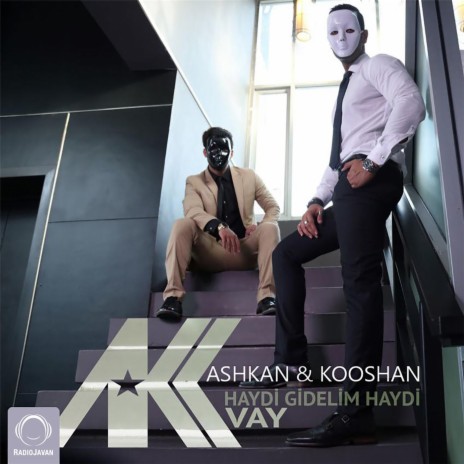 Vay (Haydi Gidelim Haydi) ft. Kooshan | Boomplay Music