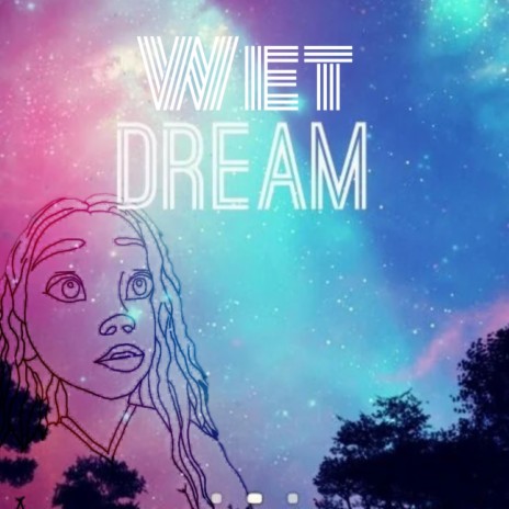 WET DREAM | Boomplay Music
