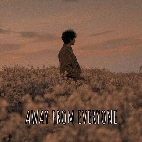 Away from Everyone