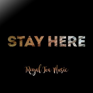 Stay Here