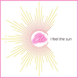 I feel the sun