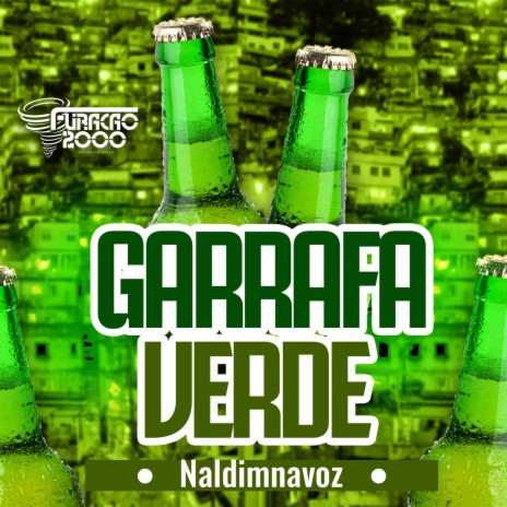 Garrafa Verde ft. NaldimNaVoz | Boomplay Music