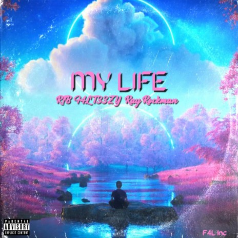 My Life ft. F4L T33ZY & Ray Rockman