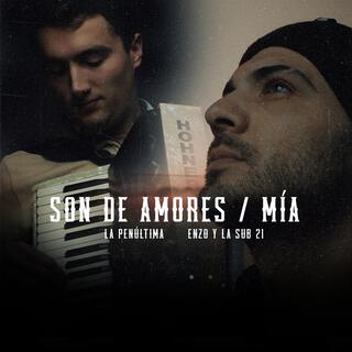 Son de Amores / Mía ft. Enzo y la Sub 21 lyrics | Boomplay Music