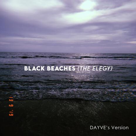 Black Beaches (The Elegy) (DAYVE's Version)