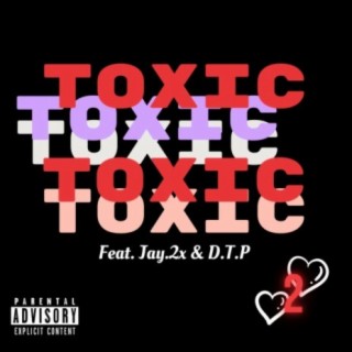 Toxic (feat. Jay.2x & D.T.P.)