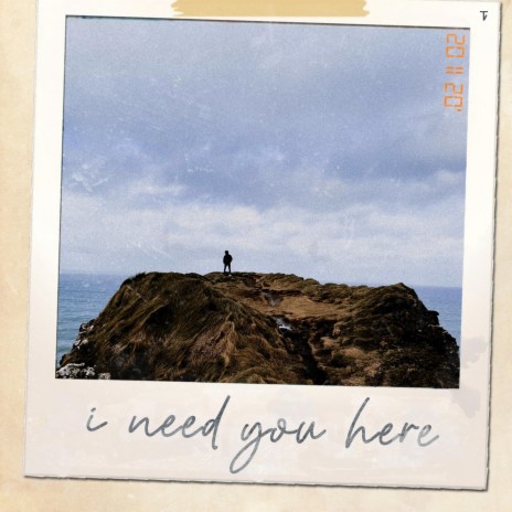 I need you here | Boomplay Music