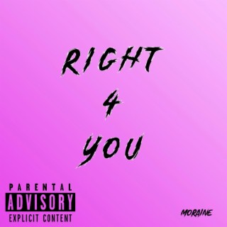 Right 4 You lyrics | Boomplay Music