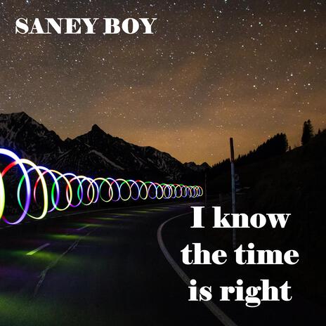 I Know the Time is Right | Boomplay Music