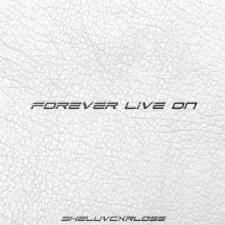 Forever Live On