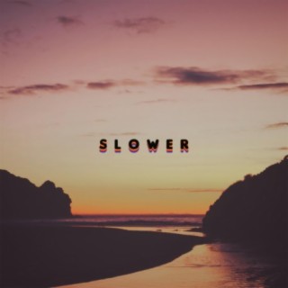 Slower (feat. D)