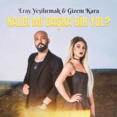 Kaldı Mı Başka Bir Yol ? ft. Gizem Kara | Boomplay Music