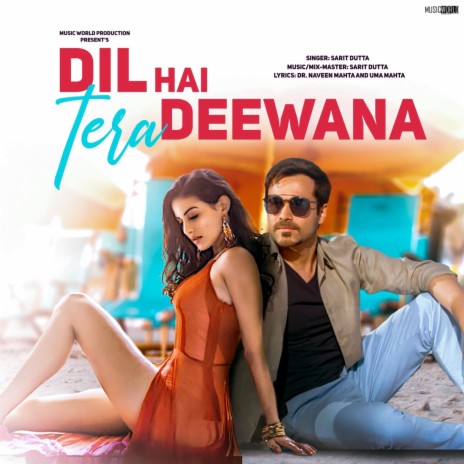 Dil Hai Tera Deewana | Boomplay Music