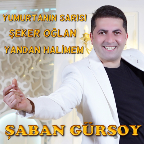 Yumurtanın Sarısı / Şeker Oğlan / Yandan Halimem | Boomplay Music