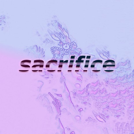 Sacrifice | Boomplay Music