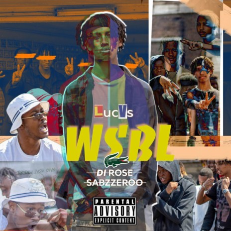 WSBL (feat Di Rose & Sabzzeroo) ft. Di Rose & Sabzzeroo | Boomplay Music