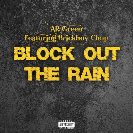 Block Out the Rain ft. Brickboy Chop | Boomplay Music