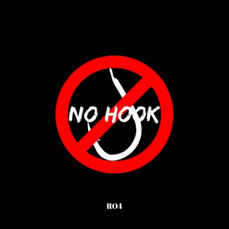 NO HOOK (feat. RO4) | Boomplay Music