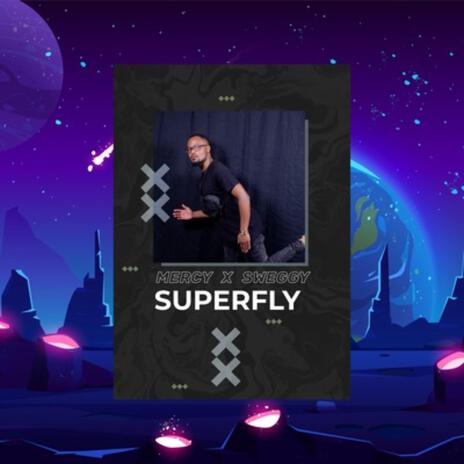 SUPERFLY ft. Sweggy | Boomplay Music