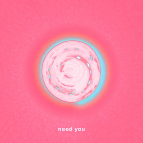 Need You | Boomplay Music