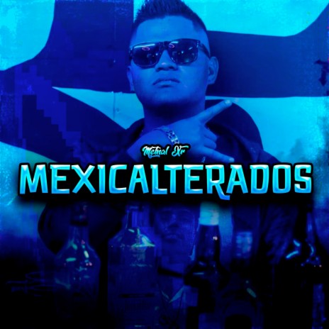 Mexicalterados | Boomplay Music