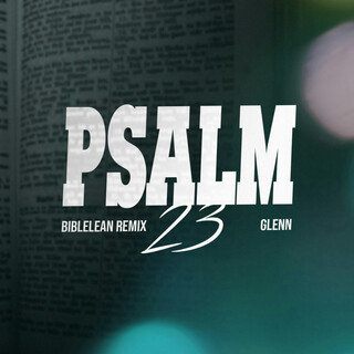 Psalm 23 (Biblelean Remix)