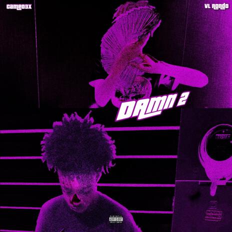 Damn 2 ft. VL Rondo | Boomplay Music