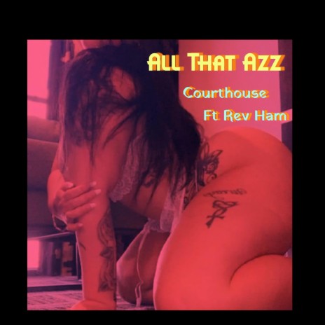 All That Azz ft. Rev Ham | Boomplay Music