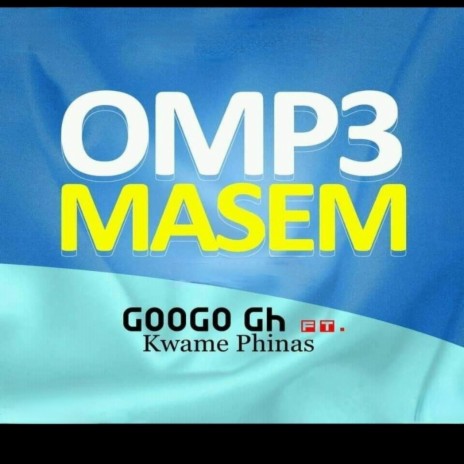 OMP3 MASEM (feat. Kwame Phinas) | Boomplay Music