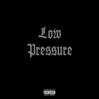 LOW PRESSURE