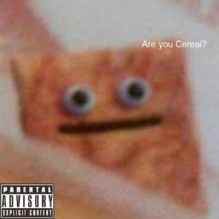 Are you Cereal?