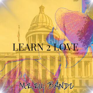 LEARN 2 LOVE