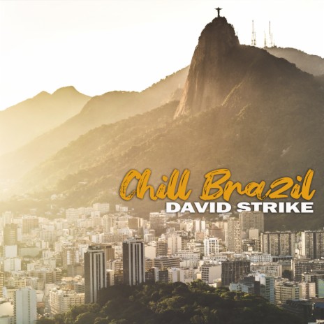 Chill Brazil ft. David Strike | Boomplay Music