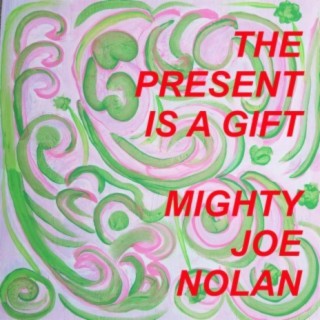 The Present is a Gift