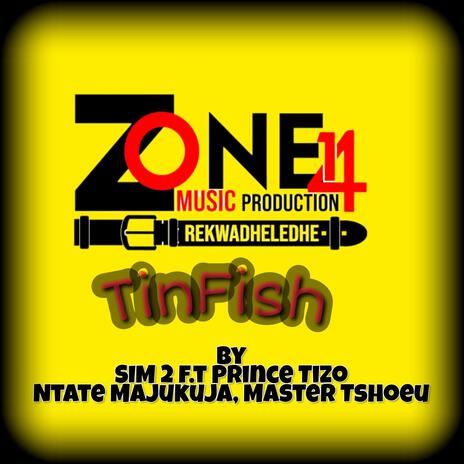 Tinfish ft. Sim2, Master Tshoeu & Prince Tizo | Boomplay Music