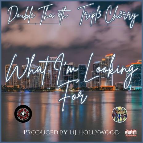 What I'm Looking For ft. Tripl3 Ch3rry | Boomplay Music