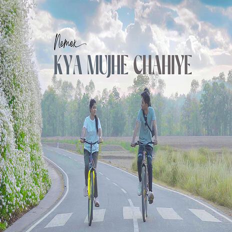 KYA MUJHE CHAHIYE | Boomplay Music