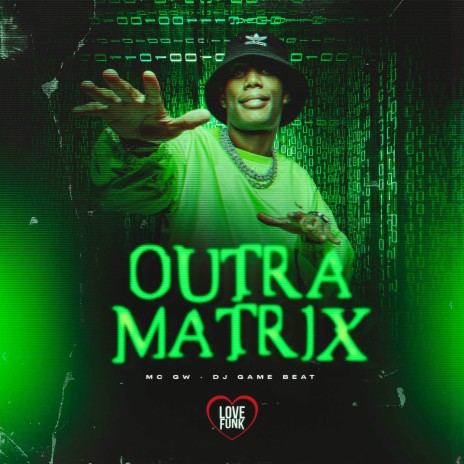 Outra Matrix ft. DJ Game Beat & Love Funk | Boomplay Music